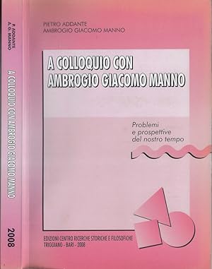 Seller image for A colloquio con Ambrogio Giacomo Manno Problemi e prospettive del nostro tempo for sale by Biblioteca di Babele