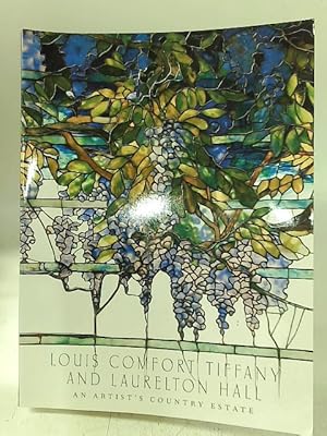 Louis Comfort Tiffany And Laurelton Hall: An Artist's Country Estate:  Frelinghuysen, Alice Cooney: 9780300117875: : Books