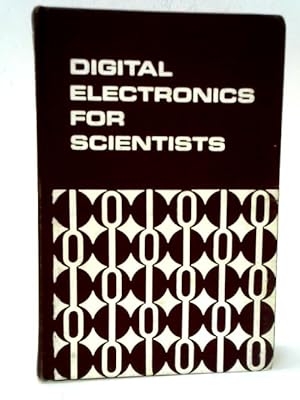 Bild des Verkufers fr Digital Electronics For Scientists zum Verkauf von World of Rare Books
