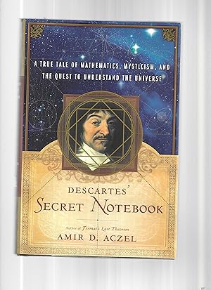Seller image for DESCARTES' SECRET NOTEBOOK: A True Tale Of Mathematics, Mysticism, And The Quest To Understand The Universe for sale by Chris Fessler, Bookseller