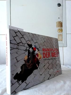 Seller image for Marktpltze der Welt. Stefano Amantini ; Massimo Borchi ; Guido Cozzi. for sale by Ralf Bnschen
