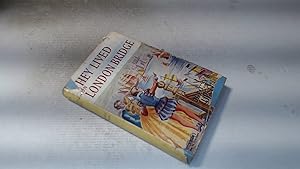 Seller image for They Lived on London Bridge for sale by BoundlessBookstore