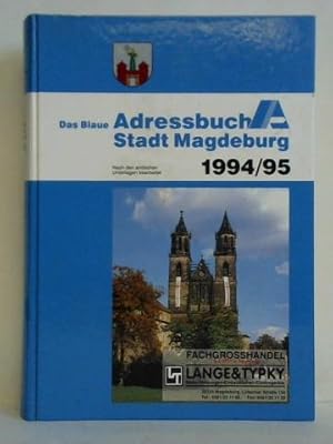 Das Blaue Adressbuch Stadt Magdeburg 1994/95. Nach den amtlichen Unterlagen bearbeitet