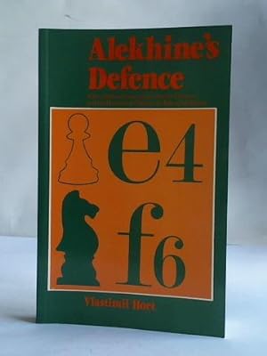 Alekhine's Defence. With additional material on Owen's Defence and the Nimzovich Defence by Raymo...