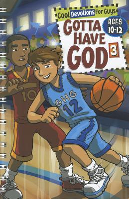 Seller image for Gotta Have God 3: Cool Devotions for Guys Ages 10-12 (Paperback or Softback) for sale by BargainBookStores