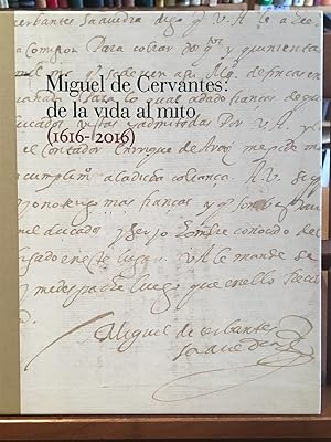 Imagen del vendedor de MIGUEL DE CERVANTES, DE LA VIDA AL MITO (1616-2016) a la venta por Antigua Librera Canuda