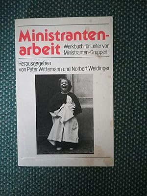 Image du vendeur pour Ministrantenarbeit. Werkbuch fr Leiter von Ministranten-Gruppen mis en vente par Urs Zihlmann