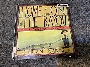 Imagen del vendedor de Home on the Bayou: A Cowboy's Story a la venta por Betty Mittendorf /Tiffany Power BKSLINEN