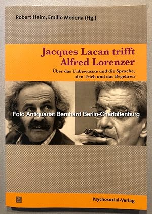Jacques Lacan trifft Alfred Lorenzer. Über das Unbewusste und die Sprache, den Trieb und das Bege...