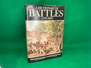 Image du vendeur pour A Dictionary of Battles 1715-1815 Calvert, Brigadier Michael 1978 1st Ed HB DJ mis en vente par Eurobooks Ltd