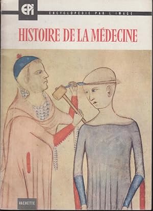 Bild des Verkufers fr Encyclopdie par l'Image. - Histoire de la Mdecine zum Verkauf von PRISCA