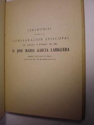 Imagen del vendedor de Ceremonial para la Consagracin Episcopal del Excmo. y Rvdmo. Sr. Dr. D. Jos Mara Garca Lahiguera a la venta por Librera Antonio Azorn