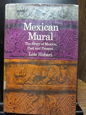 Image du vendeur pour MEXICAN MURAL: The Story of Mexico, Past and Present mis en vente par The Book Abyss