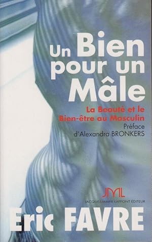 Image du vendeur pour Un bien pour un mle : [la beaut et le bien-tre au masculin] mis en vente par PRISCA