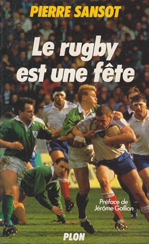 Seller image for Le Rugby est une fte : au monde de l'ovale for sale by PRISCA