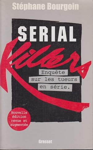 Image du vendeur pour Serial killers: enqute sur les tueurs en srie mis en vente par PRISCA