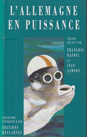 Bild des Verkufers fr L' Allemagne en puissance : issu d'une session de l'Universit d'Et 1991 organise en juillet 1991 par l'Association Descartes zum Verkauf von PRISCA