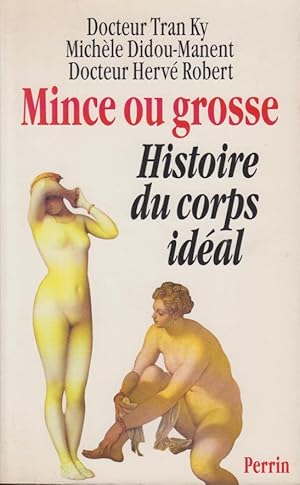 Immagine del venditore per Mince ou grosse? : histoire du corps idal venduto da PRISCA