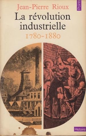 Seller image for La Rvolution industrielle, 1780-1880 for sale by PRISCA