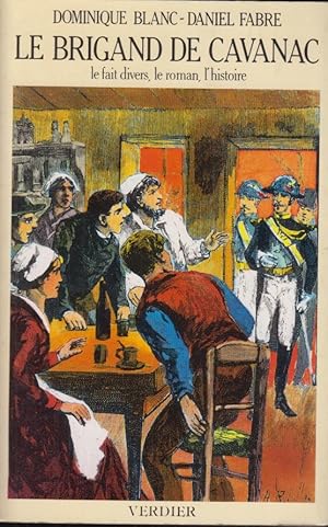 Seller image for Le brigand de Cavanac : le fait divers, le roman, l'histoire. for sale by PRISCA