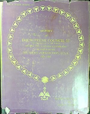 Bild des Verkufers fr History of the Supreme Council, 33 degree (Mother Council of the World) Ancient and Accepted Scottish Rite of Freemasonry Southern Jurisdiction, U.S.A., 1801-1861 zum Verkauf von Wonder Book