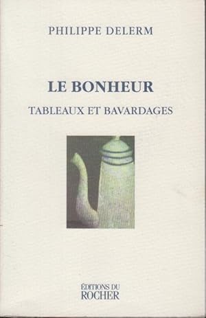 Seller image for Le bonheur : tableaux et bavardages for sale by PRISCA