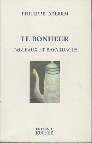 Image du vendeur pour Le bonheur : tableaux et bavardages mis en vente par PRISCA