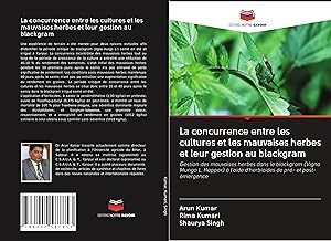 Bild des Verkufers fr La concurrence entre les cultures et les mauvaises herbes et leur gestion au blackgram zum Verkauf von moluna