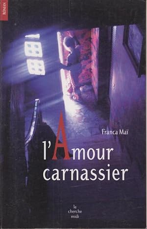 Image du vendeur pour L'amour carnassier : roman mis en vente par PRISCA