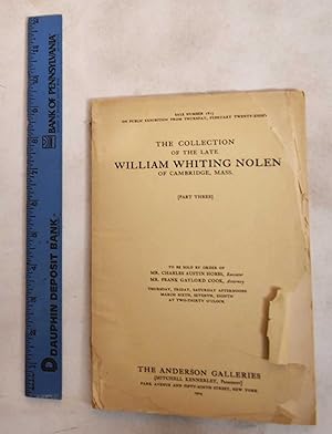 The Collection Of The Late William Whiting Nolen Of Cambridge, Mass.: Part Three
