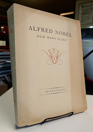 Alfred Nobel och hans släkt. Minnesskrift utgiven av Nobelstiftelsens styrelse