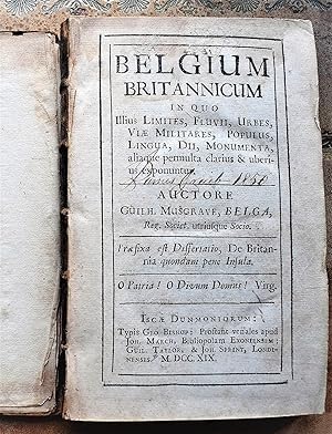 BELGIUM BRITANNICUM In Quo Illius Limites, Fluvii, Urbes, Viae Militares, Populus, Lingua, Dii, M...