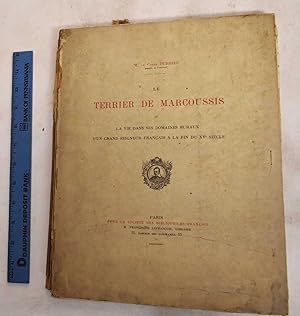 Le Terrier de Marcoussis; Ou, La Vie Dans Ses Domaines Ruraux d'un Grand Seigneur Francais a la F...