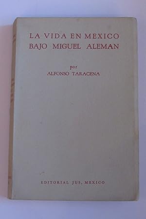 Seller image for La vida en Mexico bajo Miguel Aleman for sale by Librera Urbe