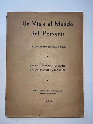 Imagen del vendedor de Un viaje al mundo del porvenir, ( seis conferencias sobre la U.R.S.S ) a la venta por Librera Urbe