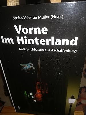 Seller image for Vorne im Hinterland, Kurzgeschichten aus Aschaffenburg for sale by Verlag Robert Richter
