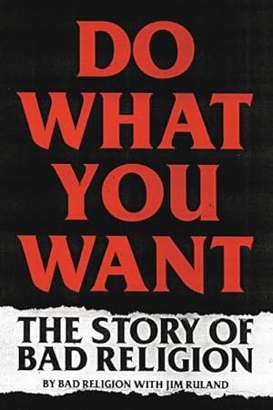 Bild des Verkufers fr Do What You Want : The Story of Bad Religion zum Verkauf von GreatBookPrices