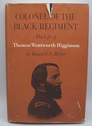 Imagen del vendedor de Colonel of the Black Regiment: The Life of Thomas Wentworth Higginson a la venta por Easy Chair Books