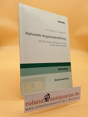 Bild des Verkufers fr Rationelle Angebotserstellung : wie Sie Kosten senken und mehr Erfolg haben werden ; Entscheidungshilfen, Informationsdienste fr Unternehmer und Fhrungskrfte / R. K. Hampl ; H. Maschke. VDMA. Abteilung Betriebswirtschaft, Verband Deutscher Maschinen- und Anlagenbau e.V. / Marketing zum Verkauf von Roland Antiquariat UG haftungsbeschrnkt