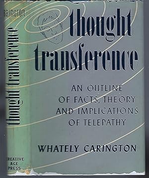 Thought Transference: An Outline of Facts, Theory and Implications of Telepathy