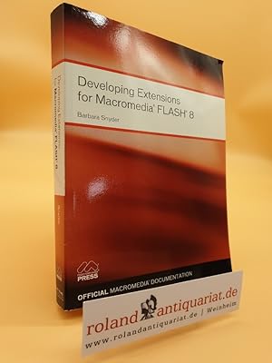 Imagen del vendedor de Developing Extensions for Macromedia Flash 8 a la venta por Roland Antiquariat UG haftungsbeschrnkt