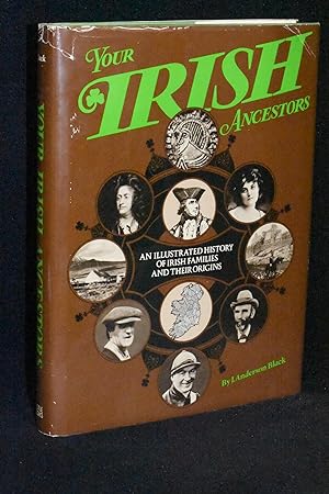 Seller image for Your Irish Ancestors; An Illustrated History of Irish Families and Their Origins for sale by Books by White/Walnut Valley Books