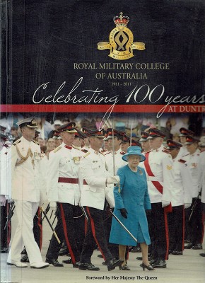 Seller image for Celebrating 100 Years at Duntroon: Royal Military College of Australia 1911-2011 for sale by Marlowes Books and Music