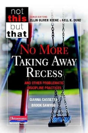 Imagen del vendedor de No More Taking Away Recess and Other Problematic Discipline Practices a la venta por GreatBookPrices