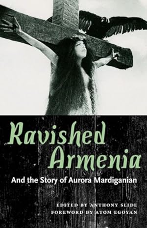 Imagen del vendedor de Ravished Armenia and the Story of Aurora Mardiganian a la venta por GreatBookPrices