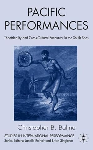 Imagen del vendedor de Pacific Performances: Theatricality and Cross-Cultural Encounter in the South Seas a la venta por moluna