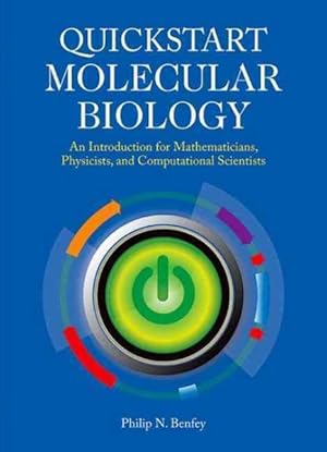 Seller image for Quickstart Molecular Biology : An Introduction for Mathematicians, Physicists, and Computational Scientists for sale by GreatBookPrices