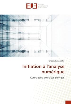 Seller image for Initiation  l'analyse numrique : Cours avec exercices corrigs for sale by AHA-BUCH GmbH