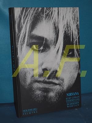 Imagen del vendedor de Nirvana, Kurt Cobain, Courtney Love in eigenen Worten. a la venta por Antiquarische Fundgrube e.U.