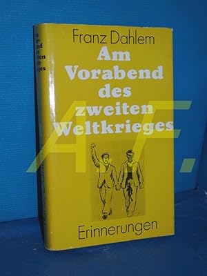 Seller image for Am Vorabend des Zweiten Weltkrieges, Erinnerungen for sale by Antiquarische Fundgrube e.U.